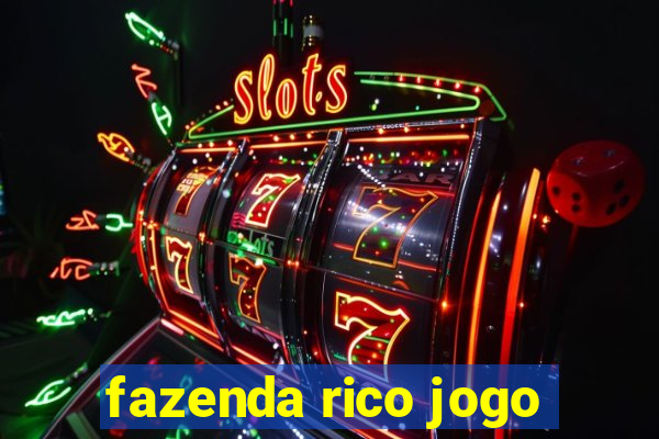 fazenda rico jogo